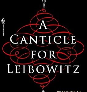 A Canticle for Leibowitz -Walter M Miller Jr.